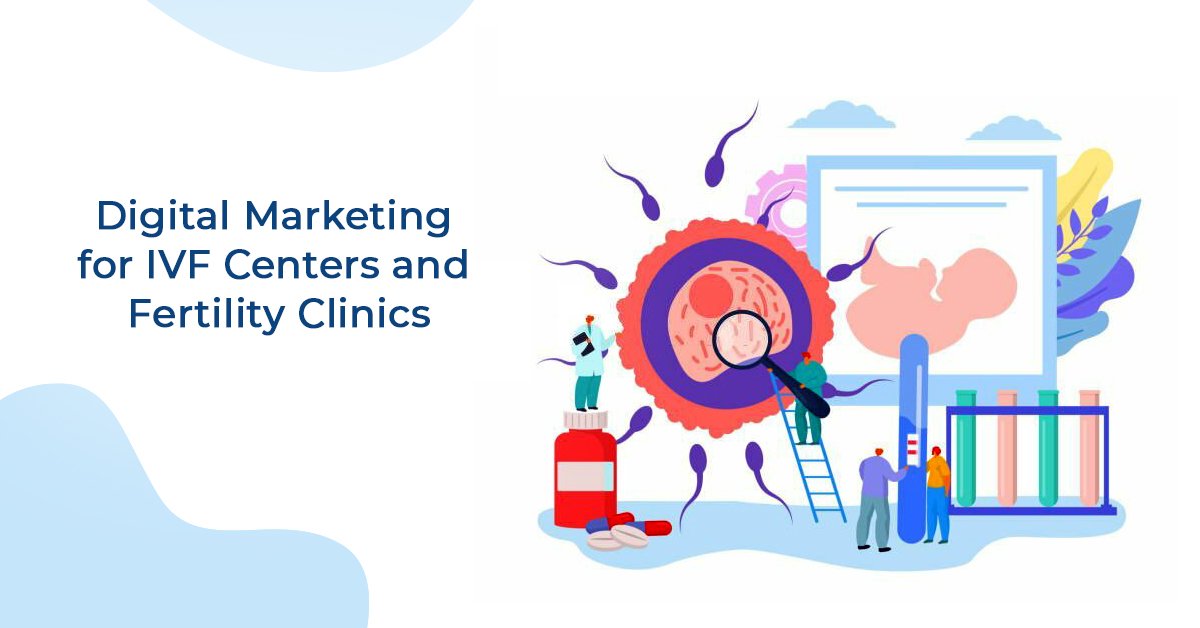 Digital Marketing Strategies For IVF Centers And Fertility Clinics